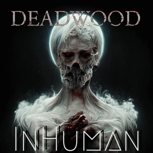 Deadwood (CAN) : Inhuman